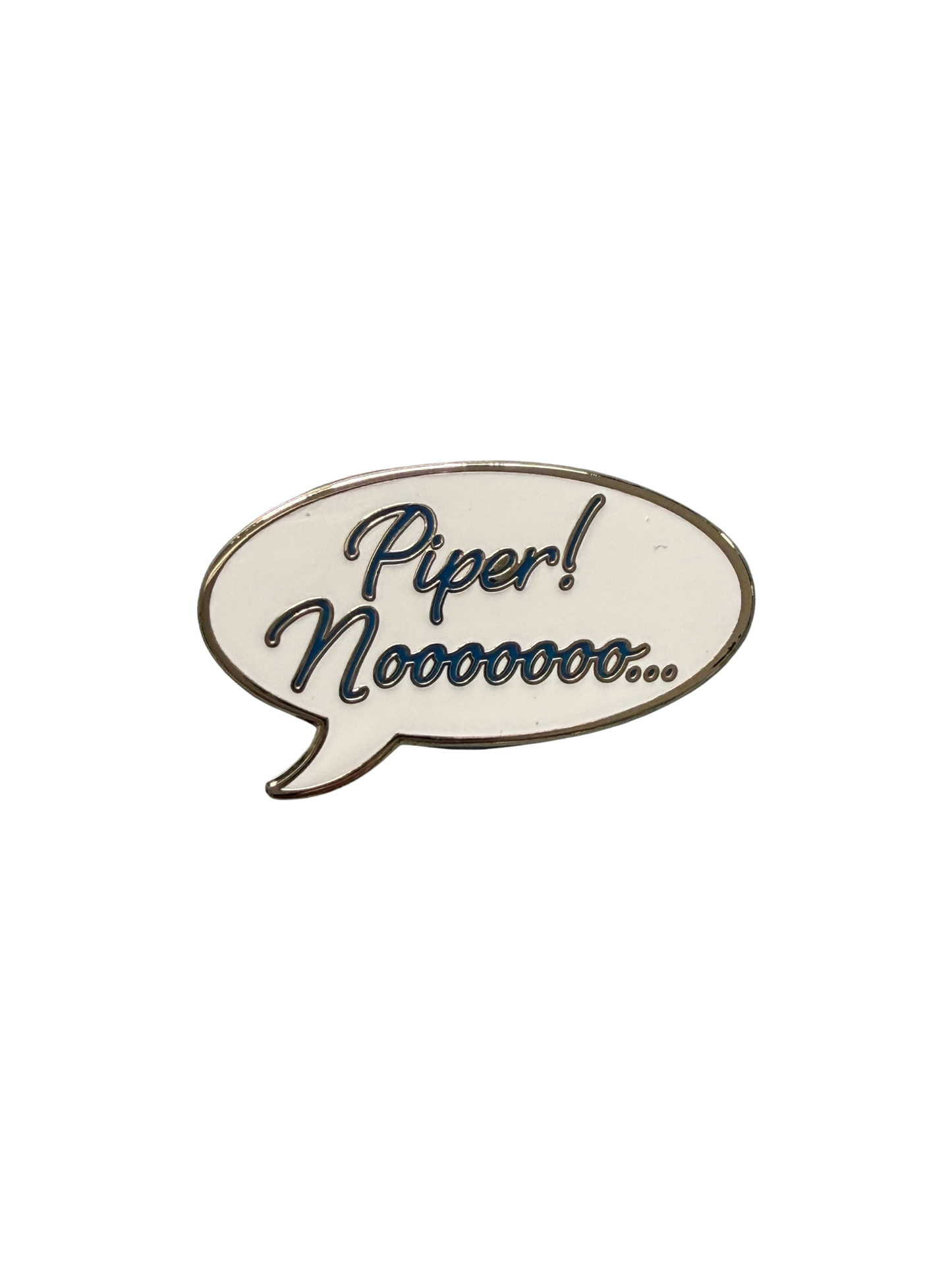 Piper, Noooooooo Needle Minder